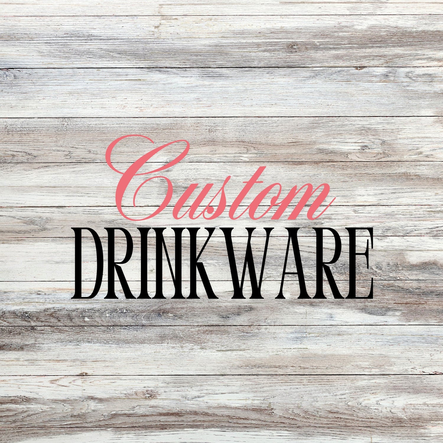 Custom Drinkware