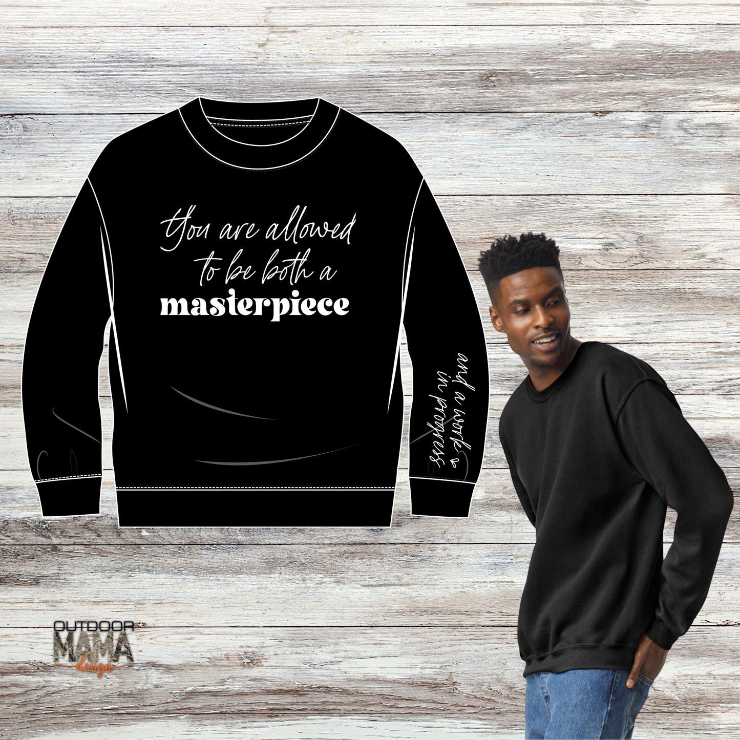 You are Allowed to be Both a Masterpiece and a Work in Progress Sweatshirt